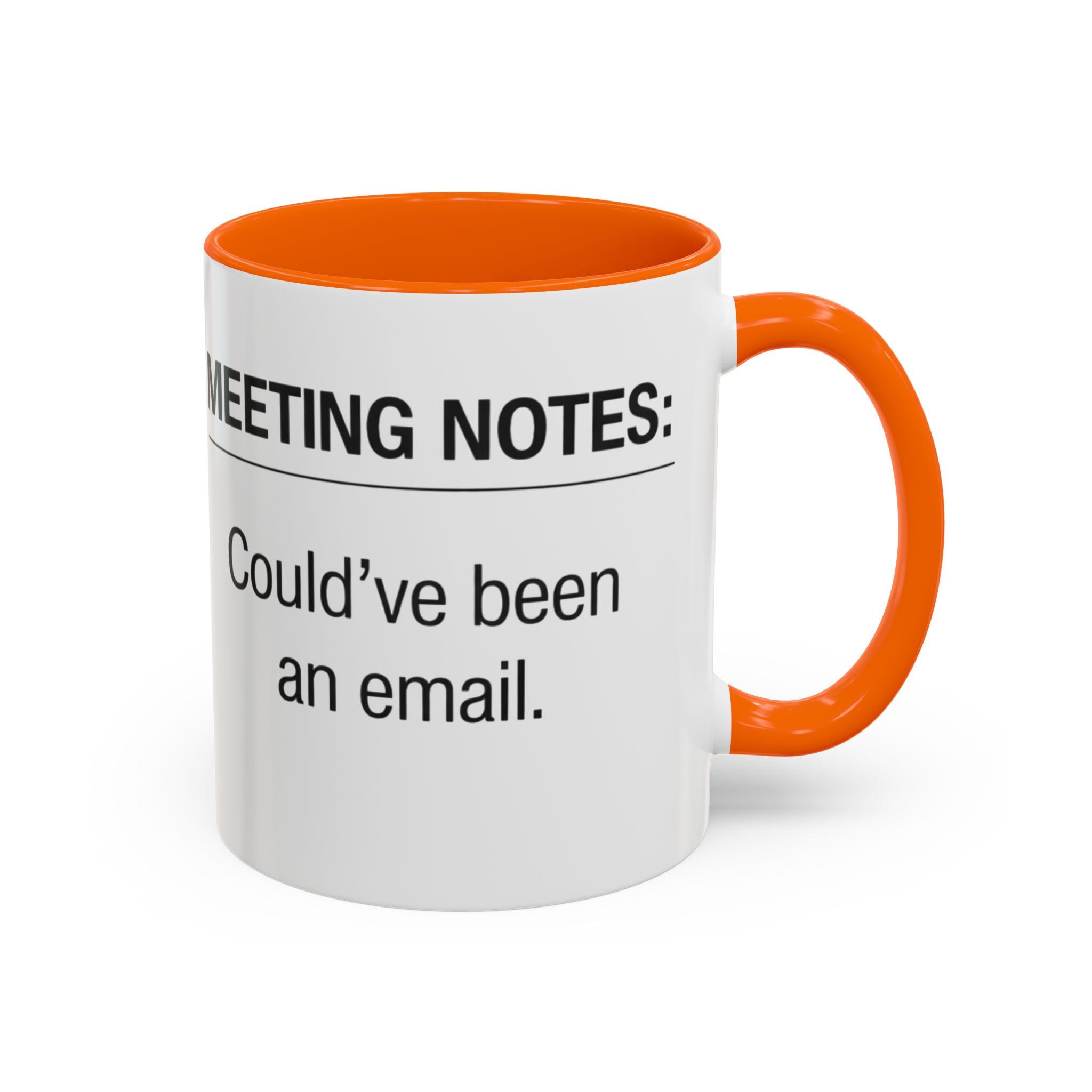 Meeting Notes: Could've Been an Email mug | Accent Coffee Mug 11oz 15oz