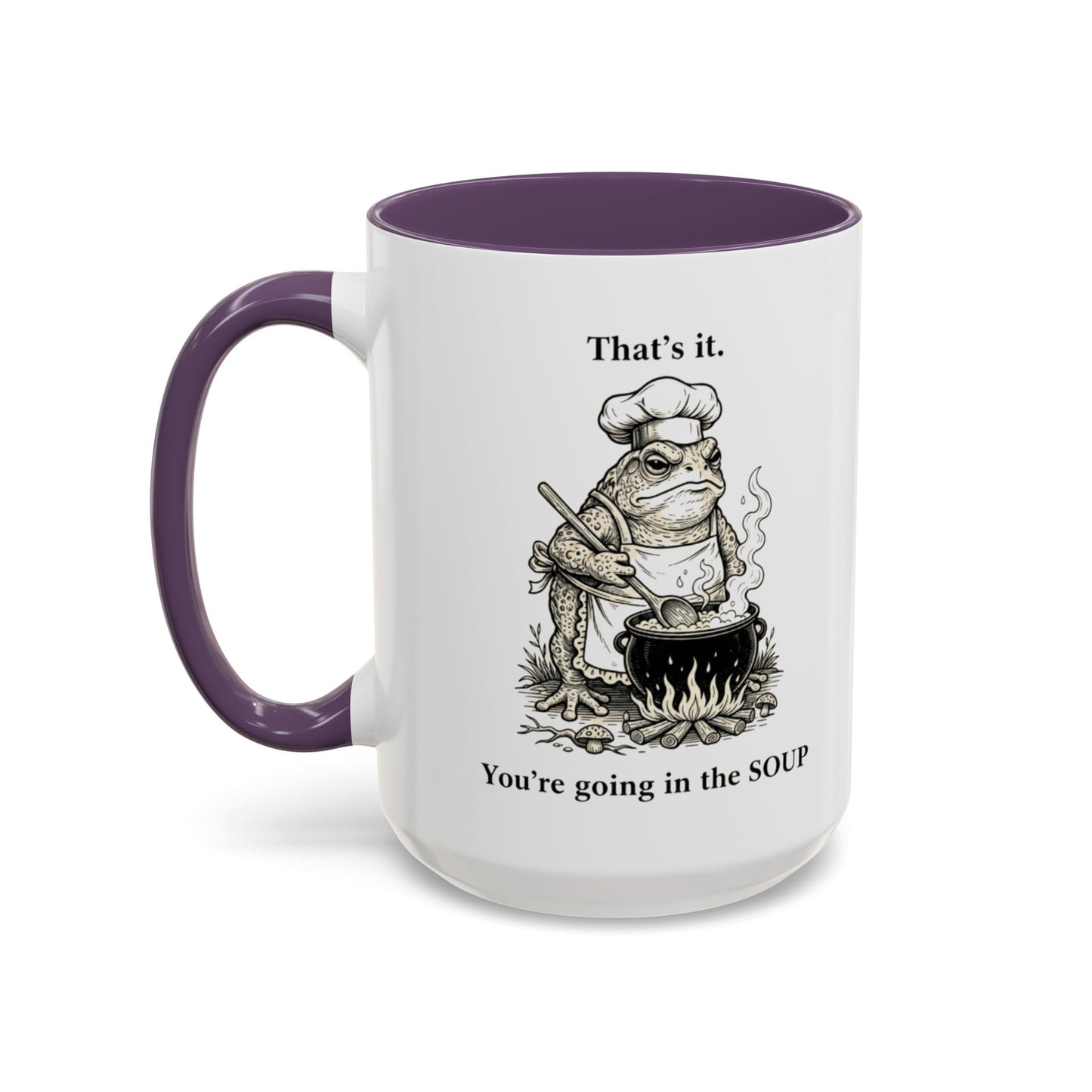 That's it. You're going in the Soup mug | Accent Coffee Mug