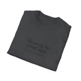 My energy has velvet ropes - Unisex Softstyle T-Shirt