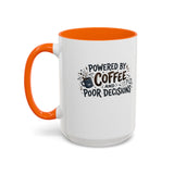Powered by Coffee and Poor Decisions Mug | Accent Coffee Mug 11oz 15oz