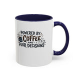 Powered by Coffee and Poor Decisions Mug | Accent Coffee Mug 11oz 15oz