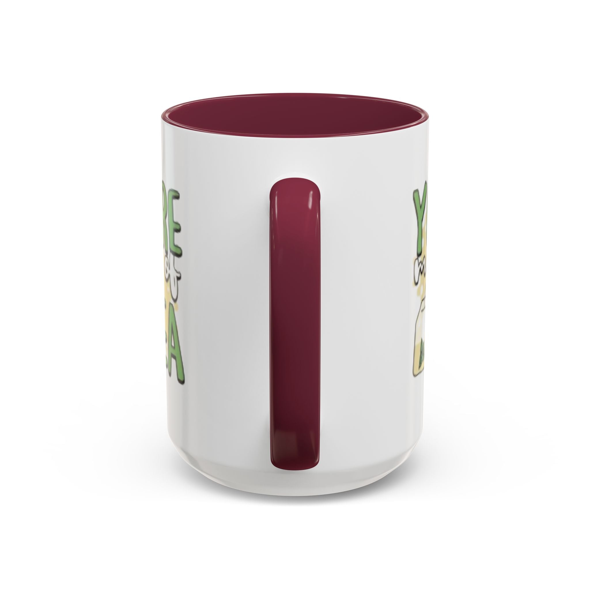 You Are My Cup Of Tea mug | Ceramic Tea Quote Mug, 11oz 15oz