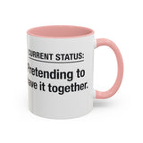 Current Status: Pretending to Have It Together mug | Accent Coffee Mug