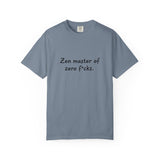 Zen Master of Zero F*cks T-shirt | Funny Sarcastic Text Tee