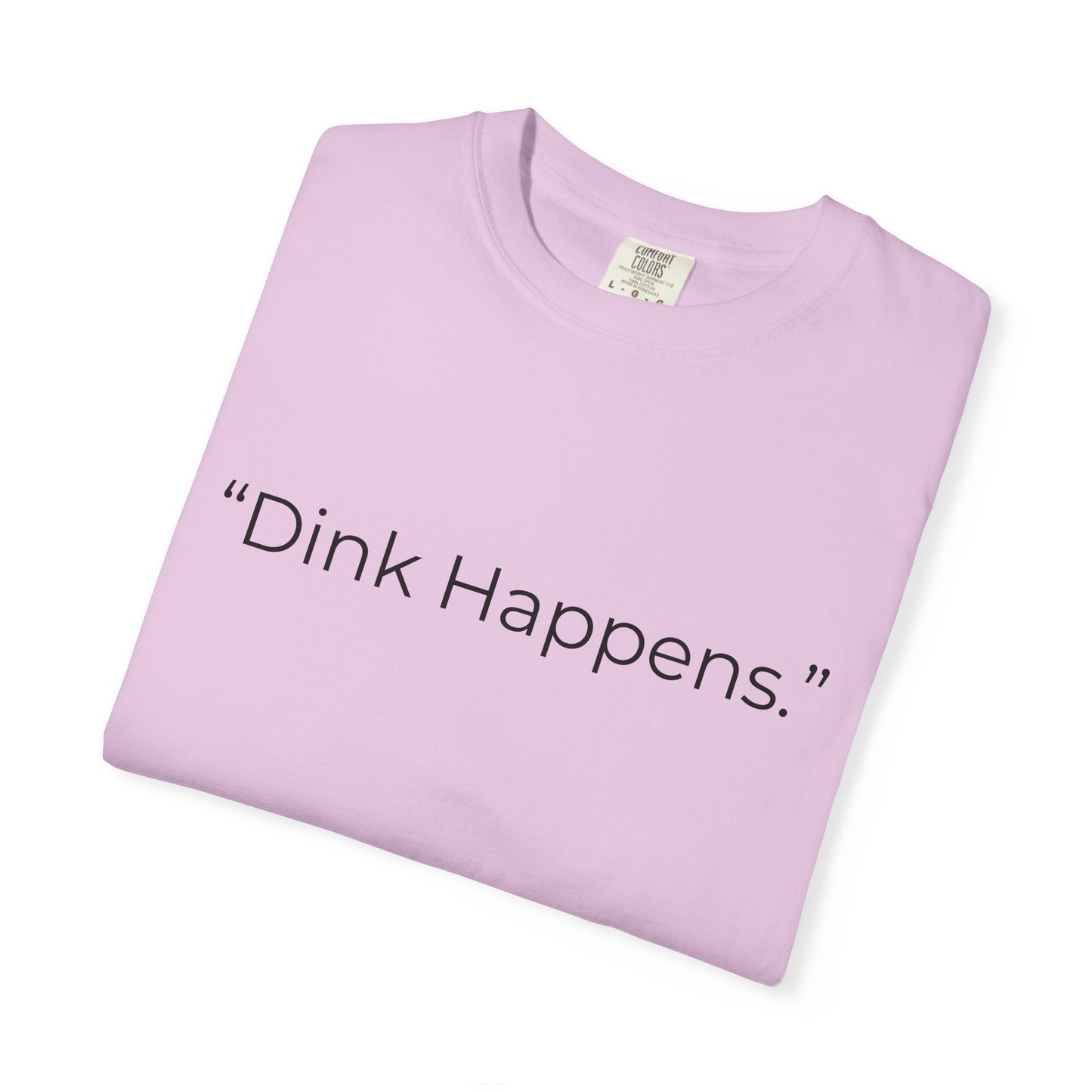 Dink Happens Pickleball T-shirt | Funny Pickleball Saying, Kitchen Dinking
