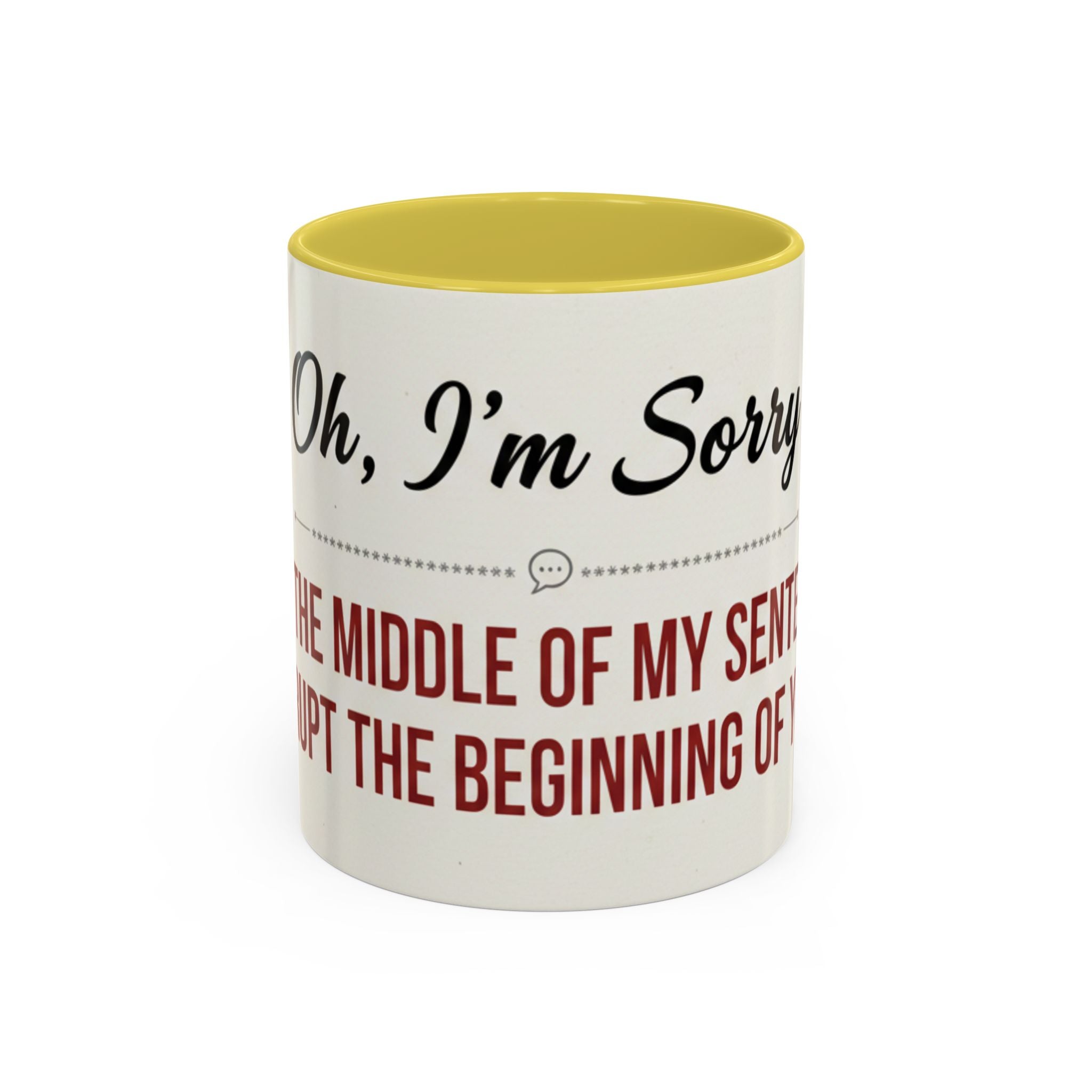I'm Sorry Coffee Mug | Funny Sarcastic Witty Quote Mug