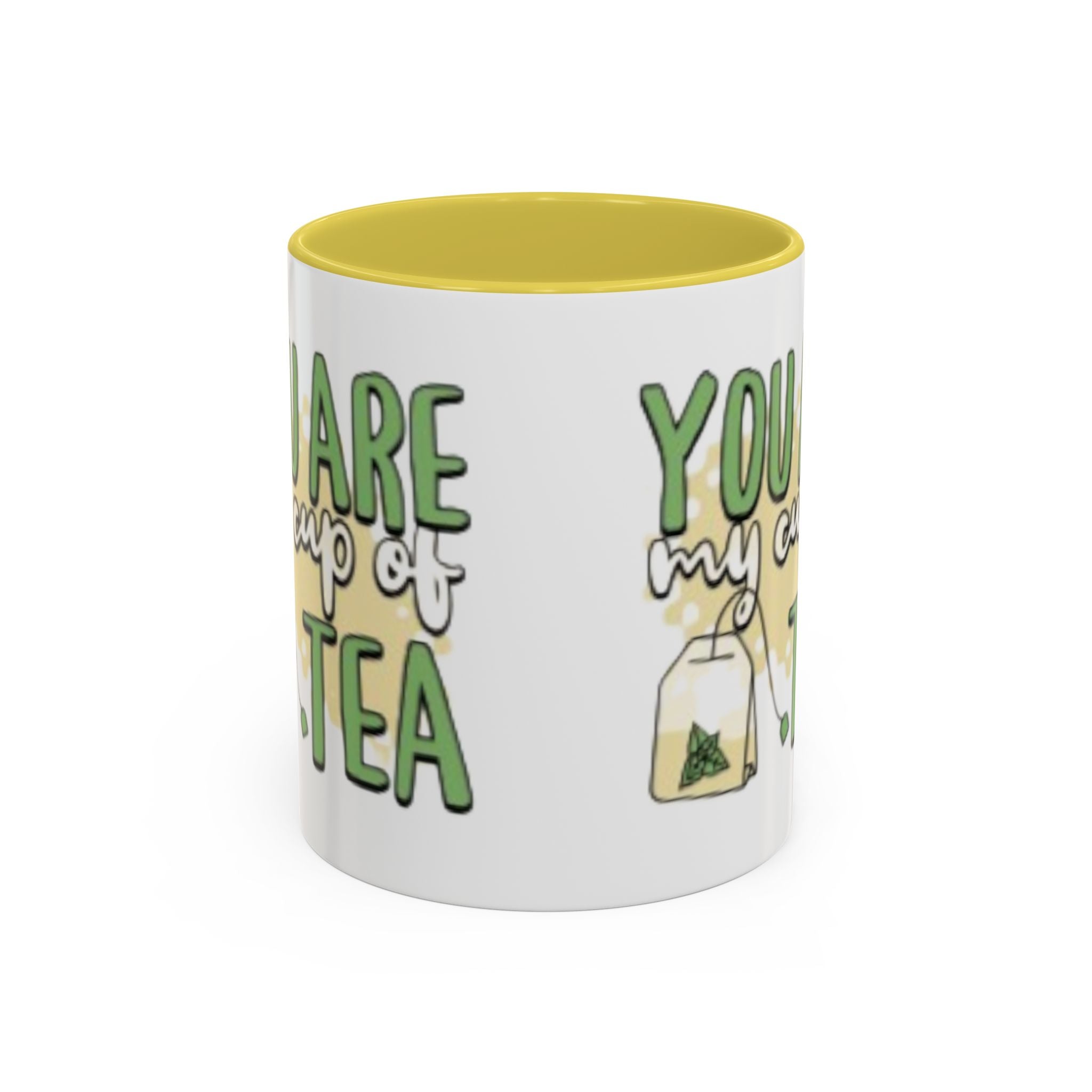 You Are My Cup Of Tea mug | Ceramic Tea Quote Mug, 11oz 15oz