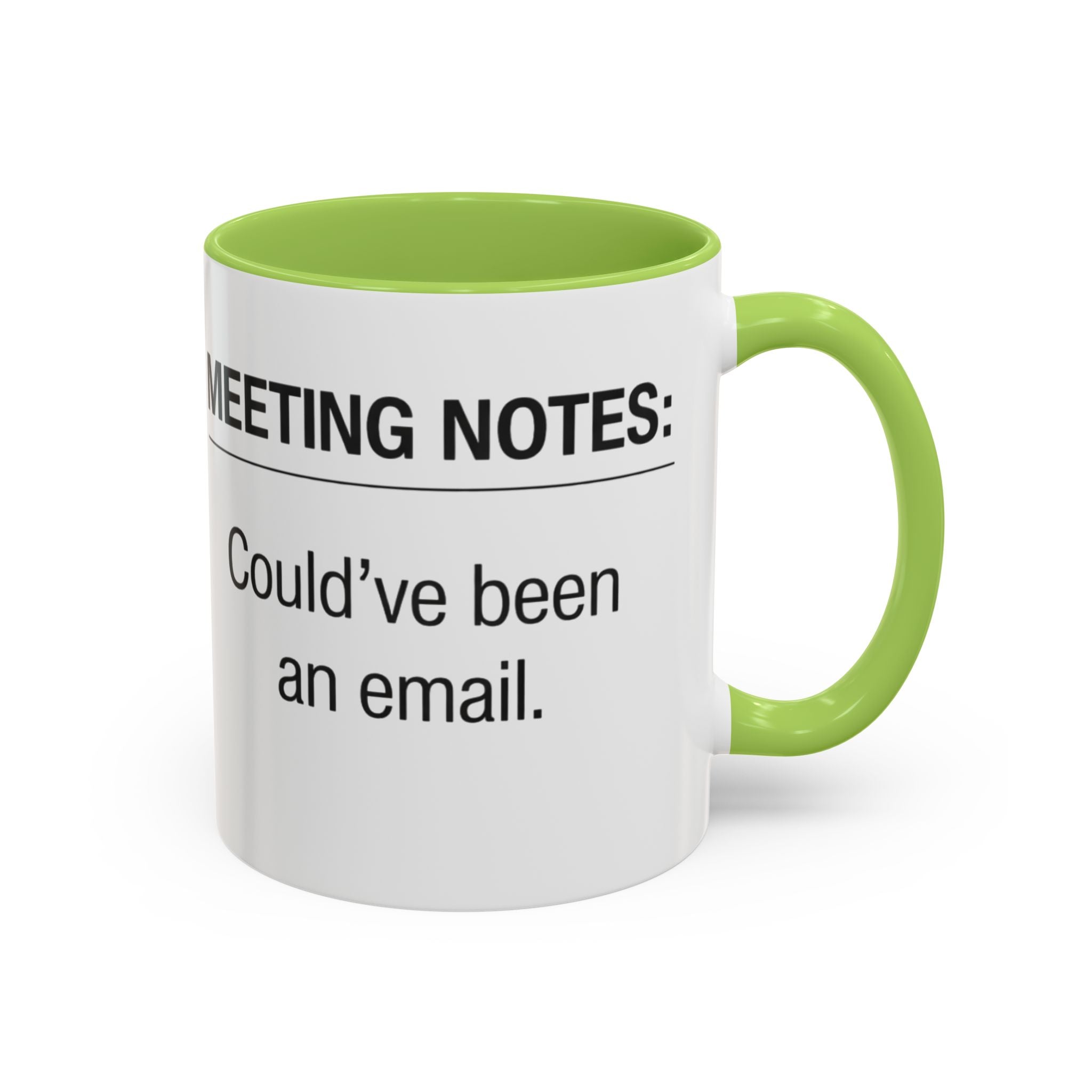 Meeting Notes: Could've Been an Email mug | Accent Coffee Mug 11oz 15oz
