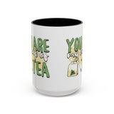 You Are My Cup Of Tea mug | Ceramic Tea Quote Mug, 11oz 15oz
