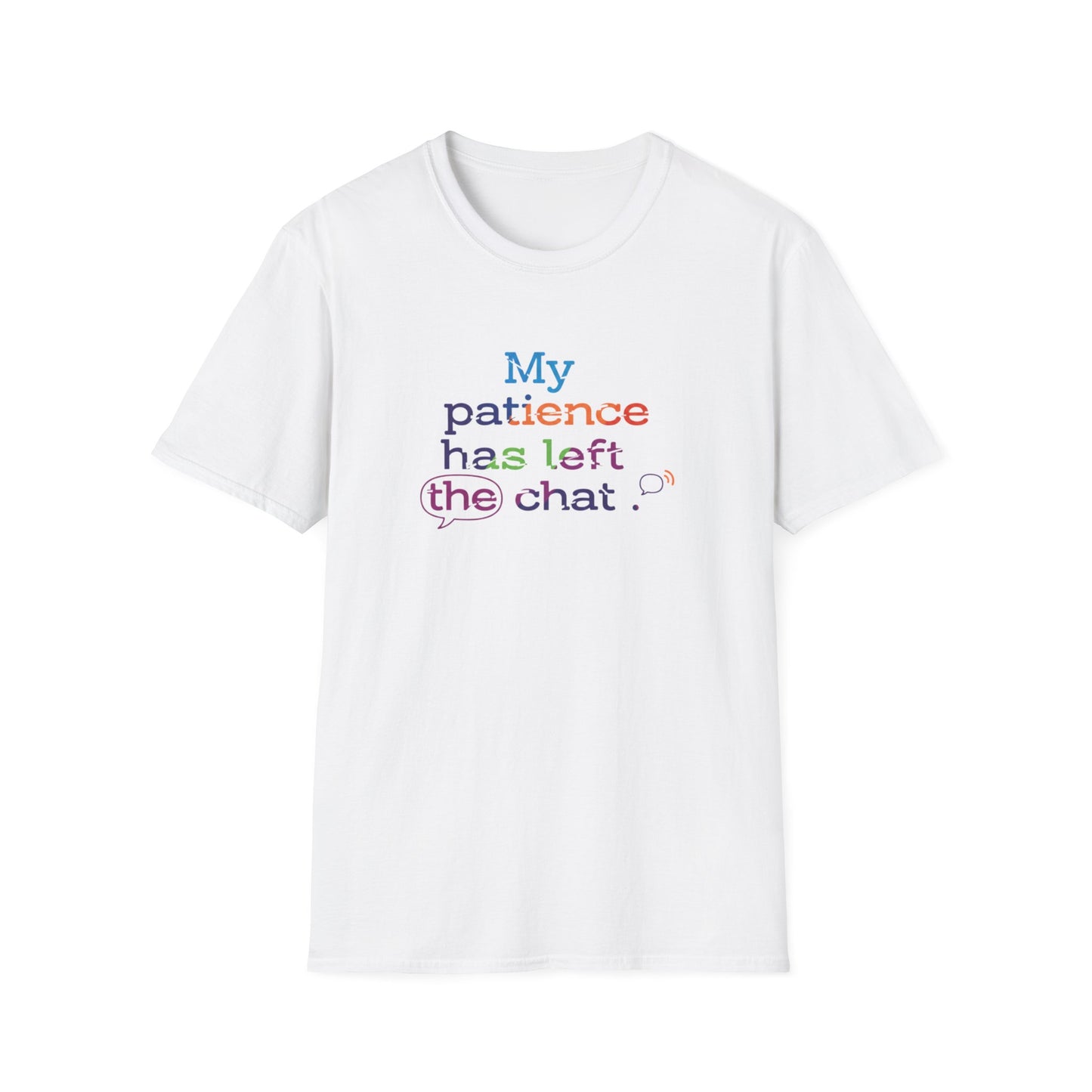 My patience has left the chat T-Shirt | Minimal Text Tee