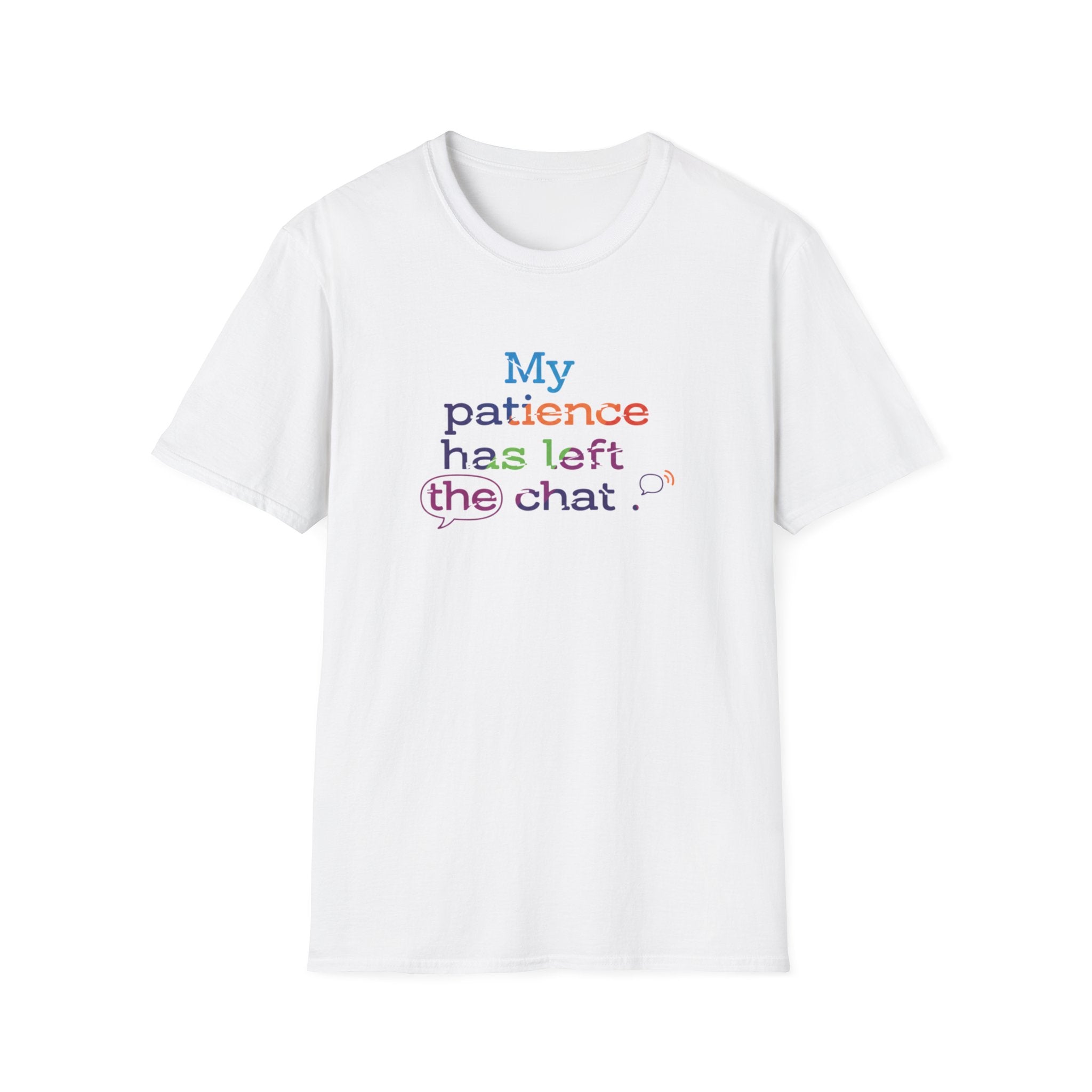 My patience has left the chat T-Shirt | Minimal Text Tee