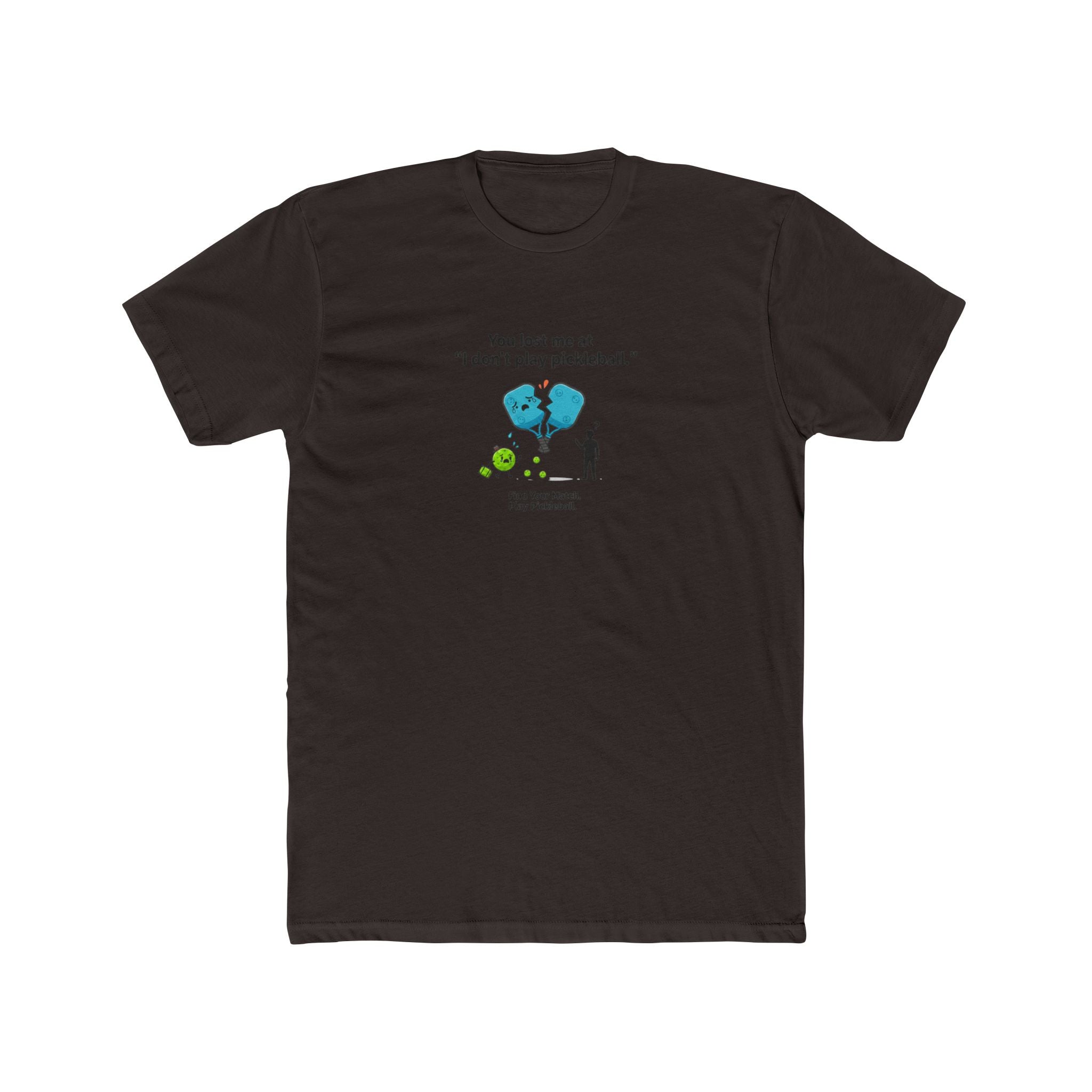 I Don't Play Pickleball T-Shirt | Funny Pickleball Graphic Tee
