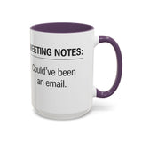 Meeting Notes: Could've Been an Email mug | Accent Coffee Mug 11oz 15oz