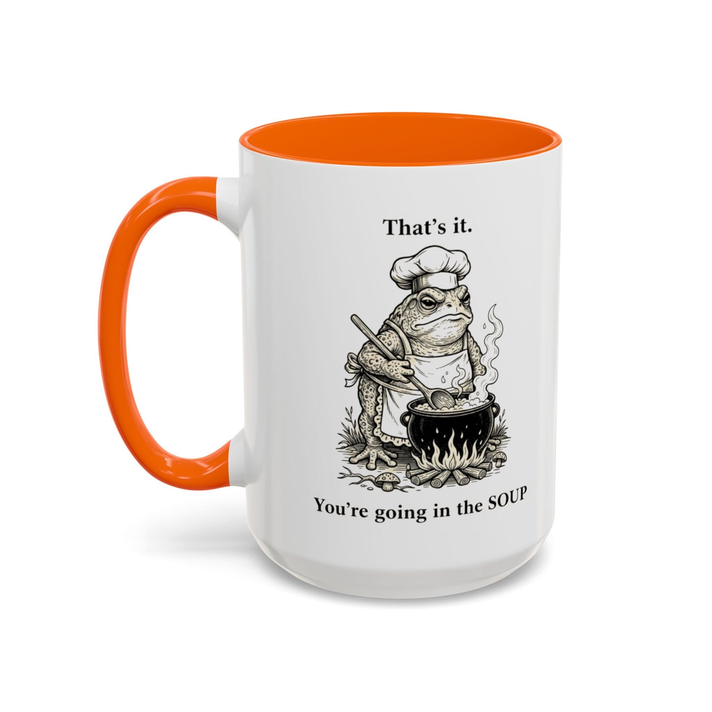That's it. You're going in the Soup mug | Accent Coffee Mug