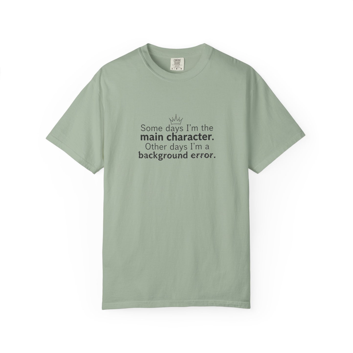Main Character Quote T-Shirt | "Some days I'm the main character"
