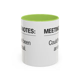 Meeting Notes: Could've Been an Email mug | Accent Coffee Mug 11oz 15oz