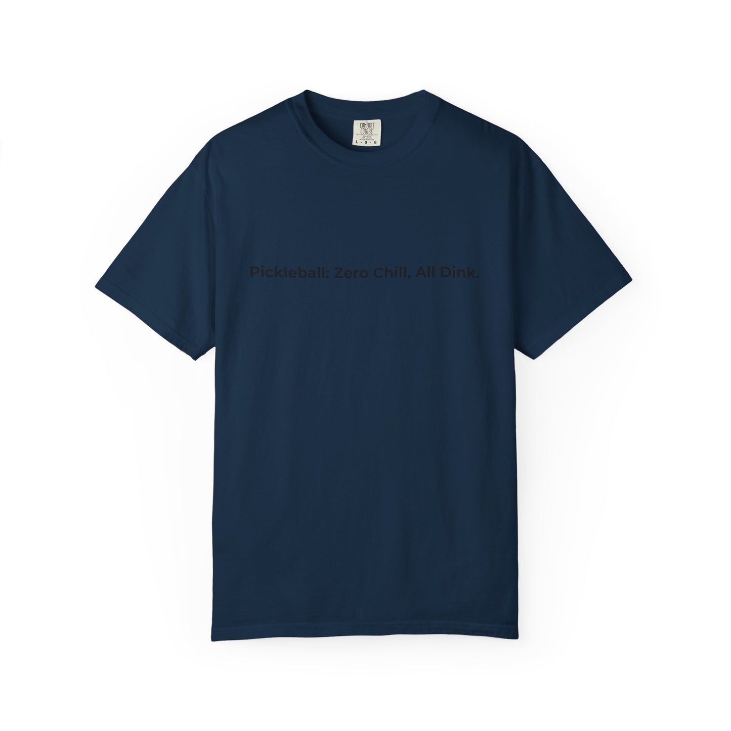 Pickleball: Zero Chill, All Dink T-Shirt | Pickleball Tee, Sport Court Shirt