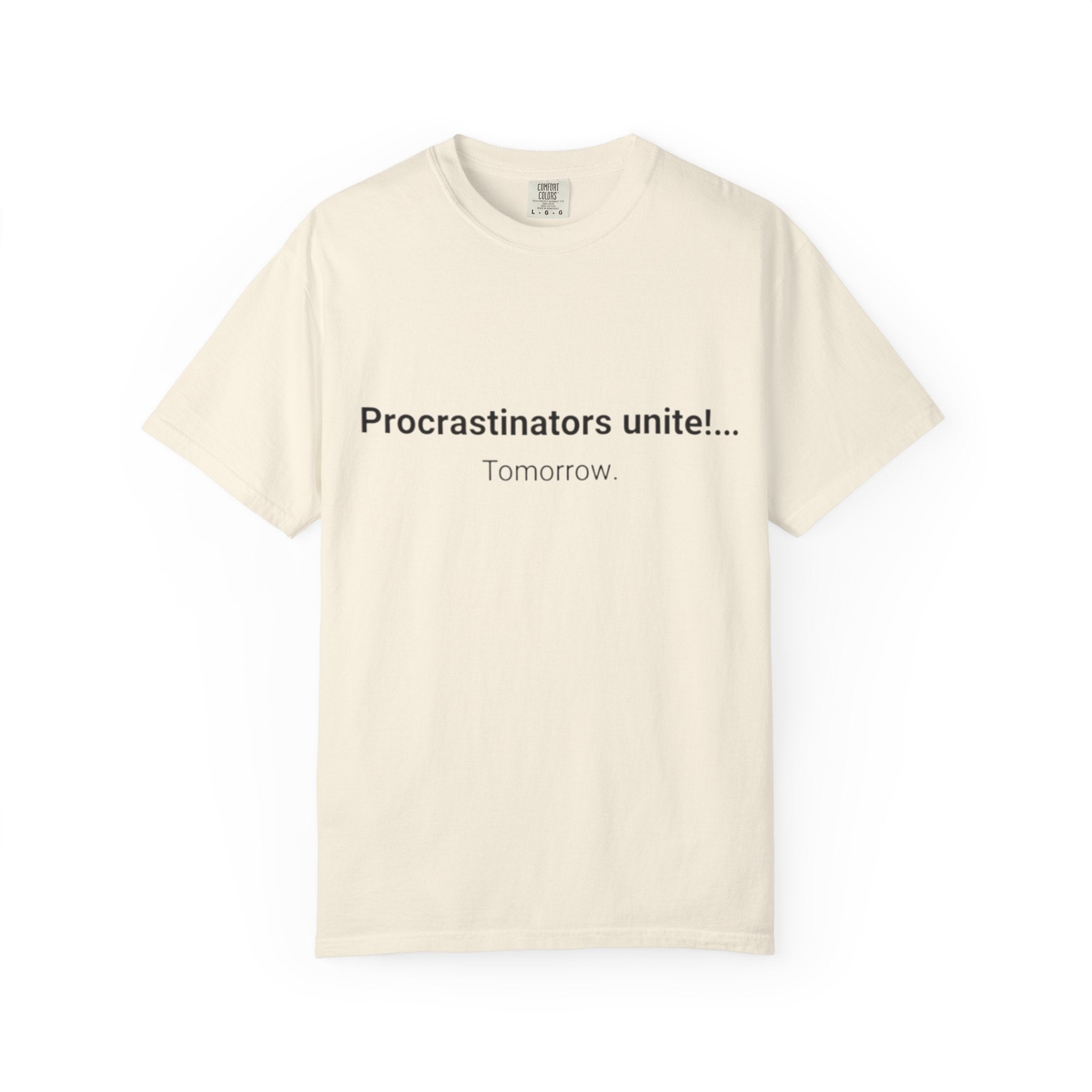 Procrastinators Unite... Tomorrow T-shirt | Funny Text Tee