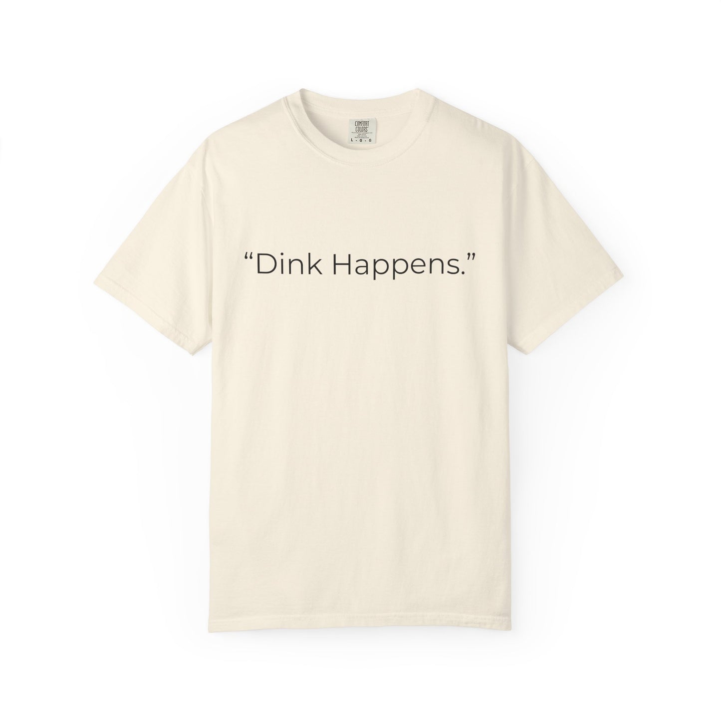 Dink Happens Pickleball T-shirt | Funny Pickleball Saying, Kitchen Dinking