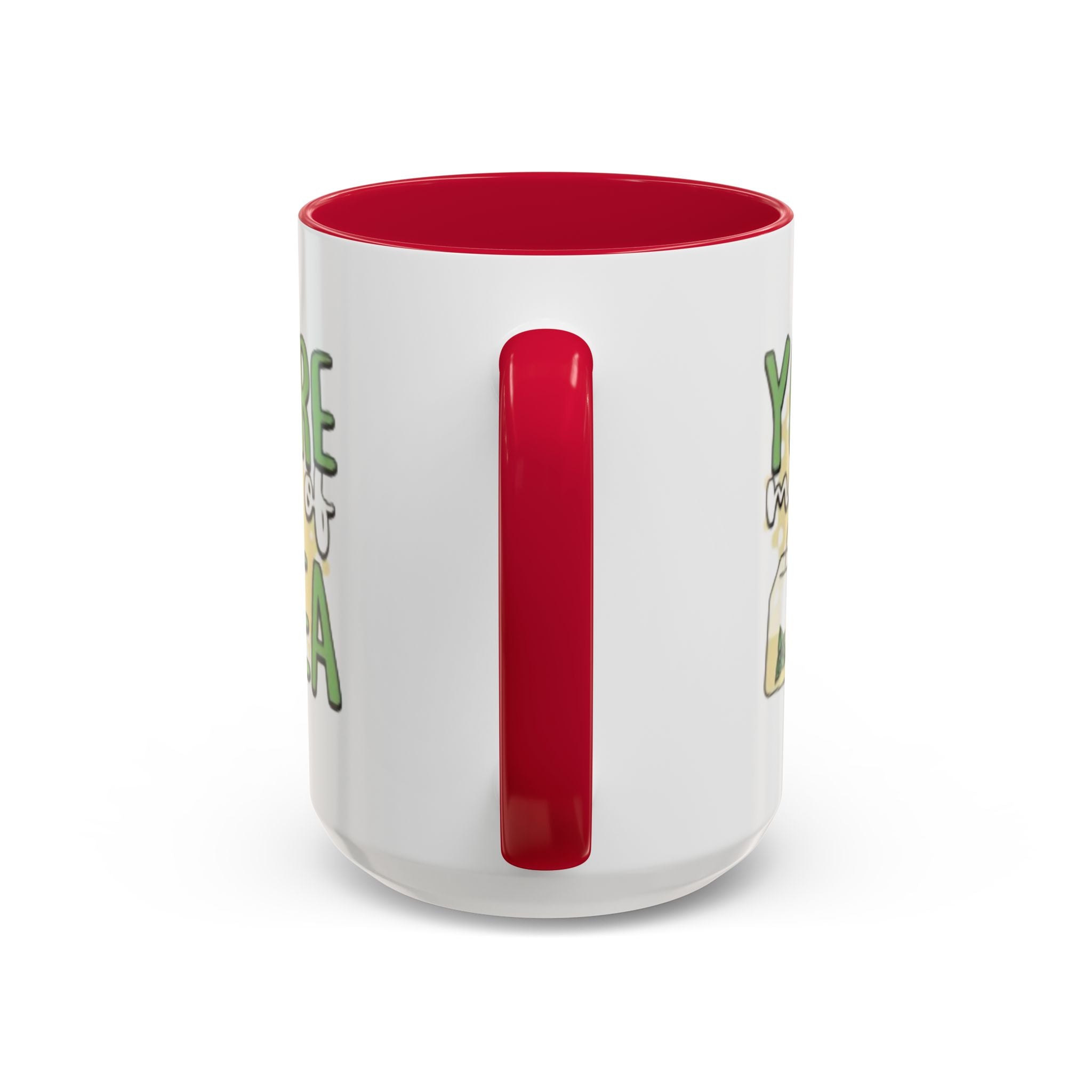 You Are My Cup Of Tea mug | Ceramic Tea Quote Mug, 11oz 15oz