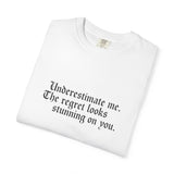 Underestimate Regret Quote T-Shirt | Typographic Graphic Tee
