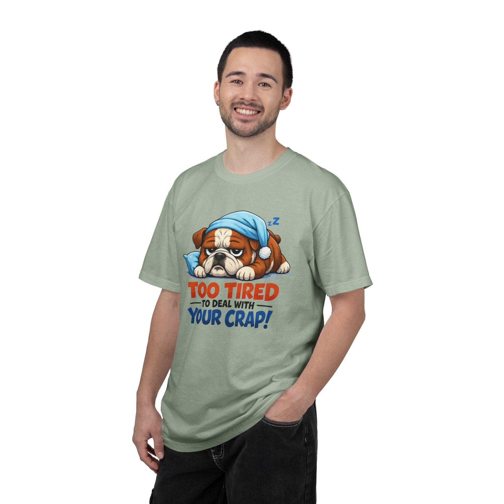 Sleeping Bulldog Illustration Too Tired To Deal With Your Crap T-Shirt