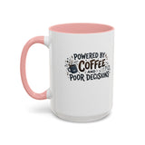 Powered by Coffee and Poor Decisions Mug | Accent Coffee Mug 11oz 15oz