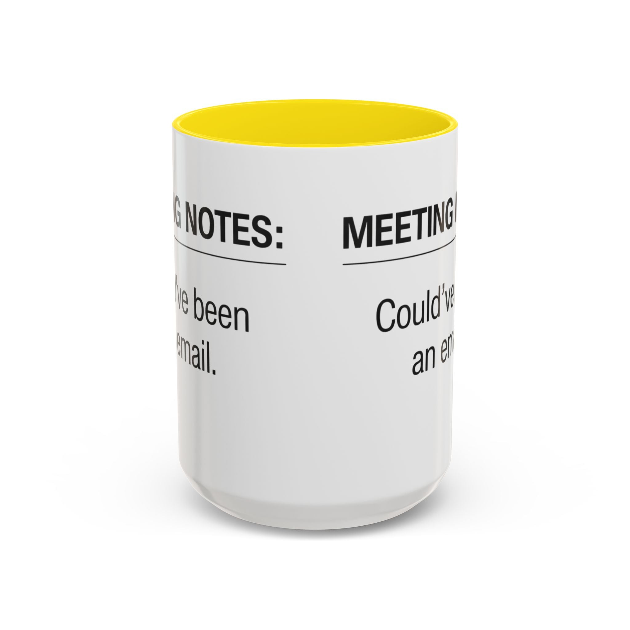 Meeting Notes: Could've Been an Email mug | Accent Coffee Mug 11oz 15oz