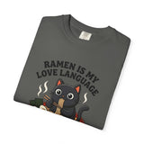 Ramen Is My Love Language T-shirt | Cat in Ramen Bowl Noodles Vibes Tee