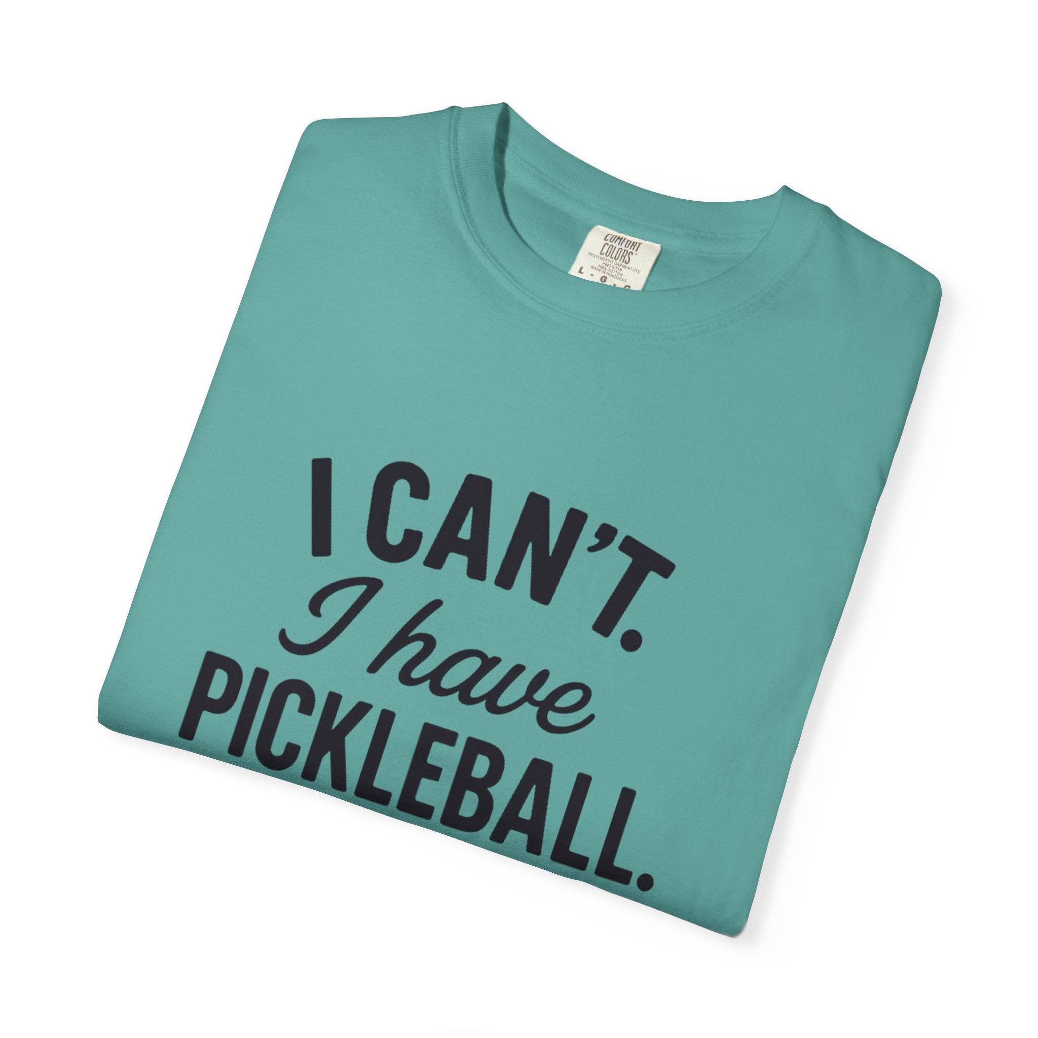 I Can't. I Have Pickleball T-shirt | Pickleball Tee, Sports Shirt