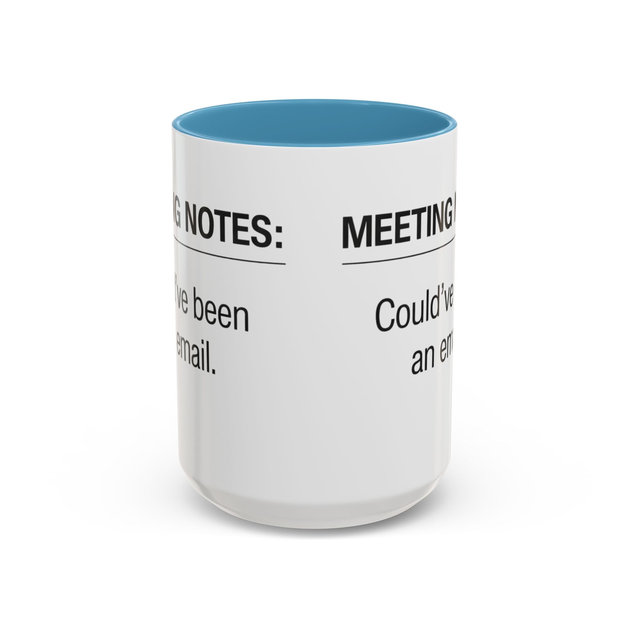 Meeting Notes: Could've Been an Email mug | Accent Coffee Mug 11oz 15oz