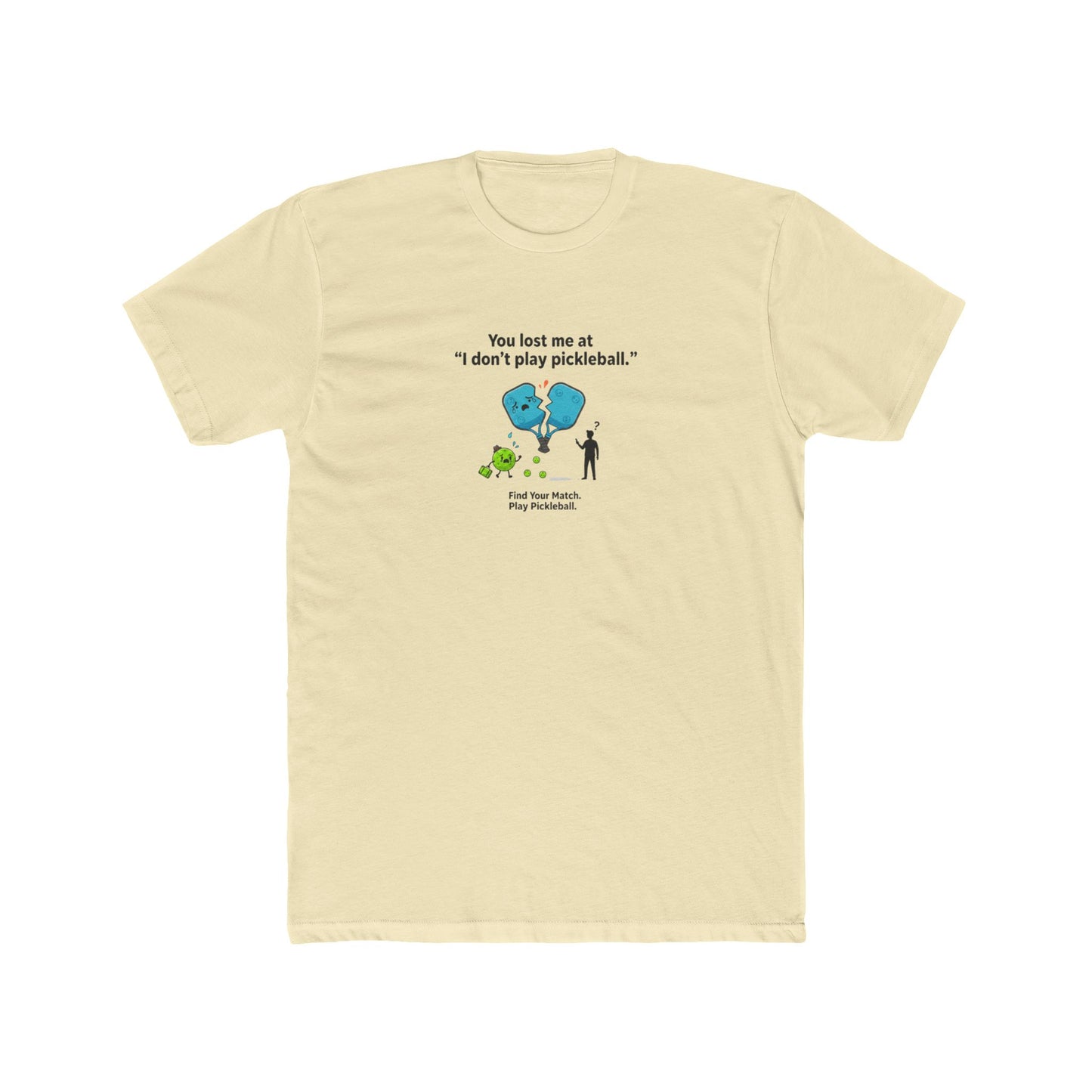 I Don't Play Pickleball T-Shirt | Funny Pickleball Graphic Tee