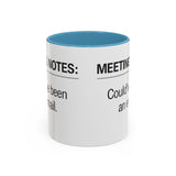 Meeting Notes: Could've Been an Email mug | Accent Coffee Mug 11oz 15oz