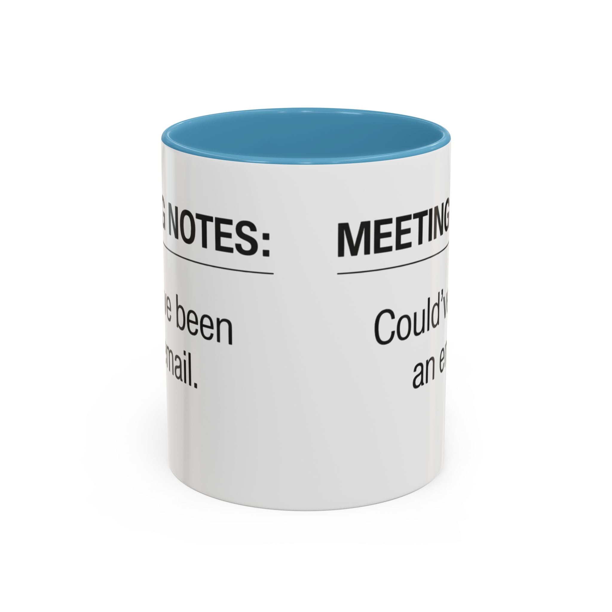 Meeting Notes: Could've Been an Email mug | Accent Coffee Mug 11oz 15oz