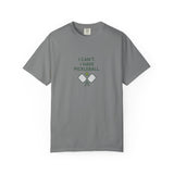 I Can't I Have Pickleball T-Shirt | Pickleball Paddles Graphic Tee
