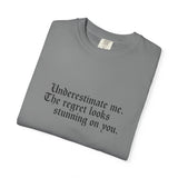 Underestimate Regret Quote T-Shirt | Typographic Graphic Tee
