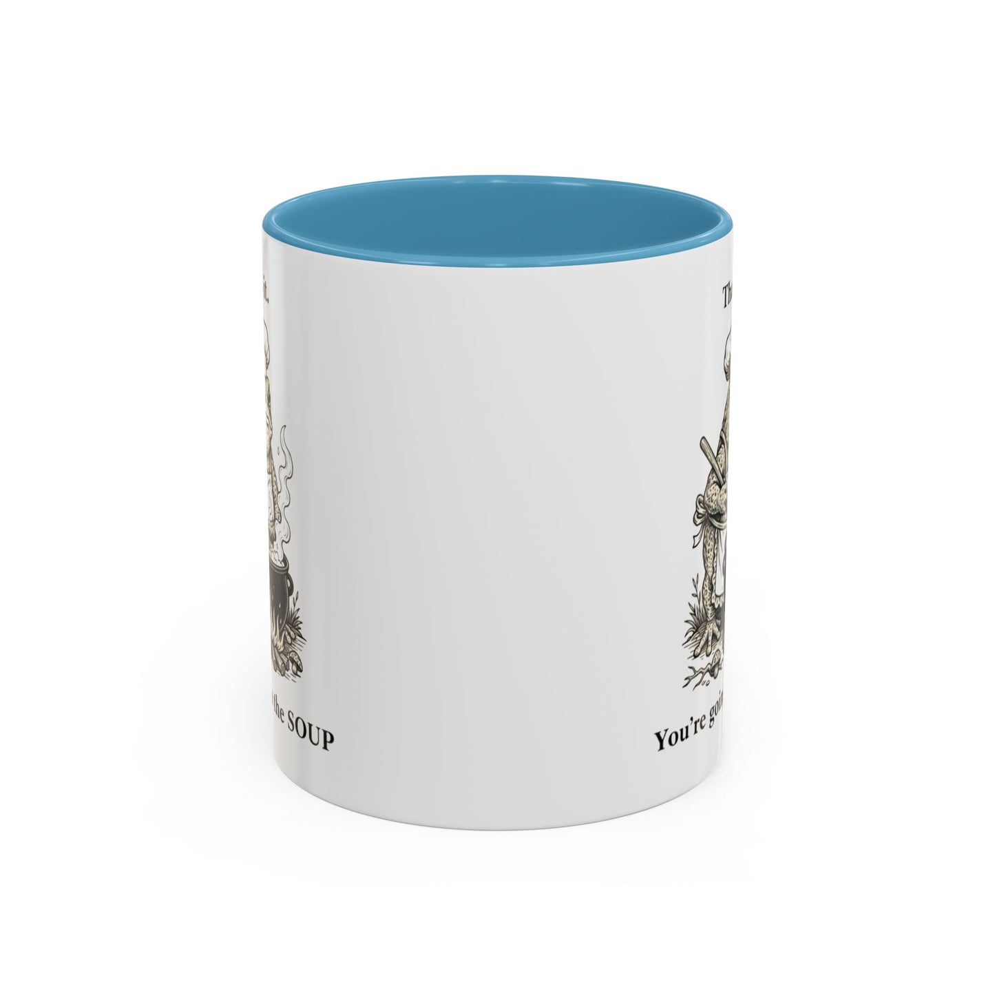 That's it. You're going in the Soup mug | Accent Coffee Mug