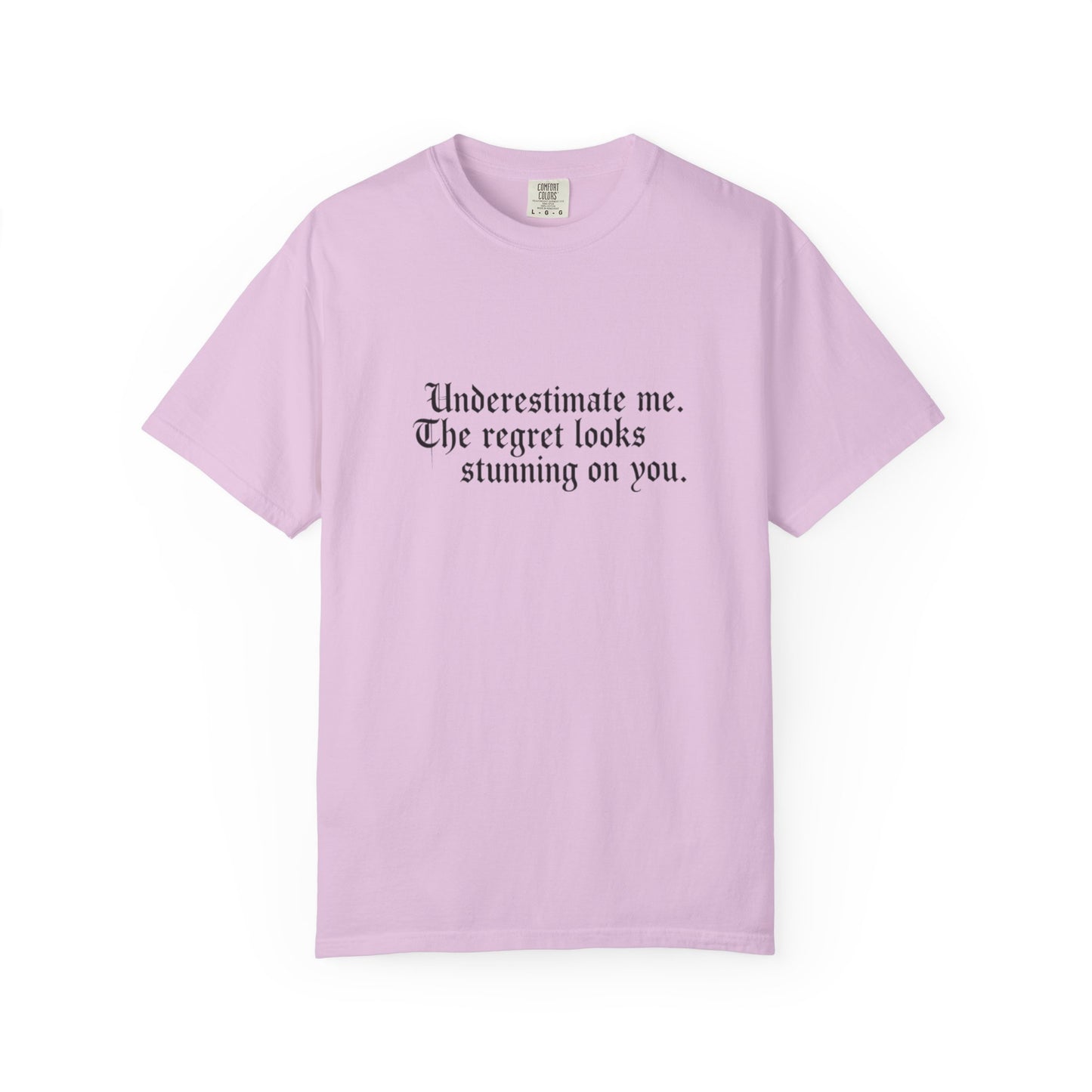 Underestimate Regret Quote T-Shirt | Typographic Graphic Tee