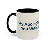 Apologies For Presenting Actual Evidence Mug | Color Accent Coffee Cup