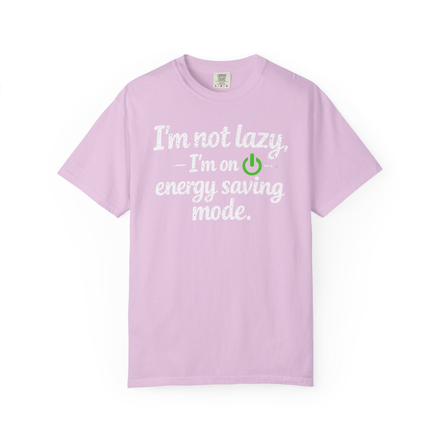 I'm Not Lazy I'm On Energy Saving Mode T-Shirt | Funny Sarcastic Quote