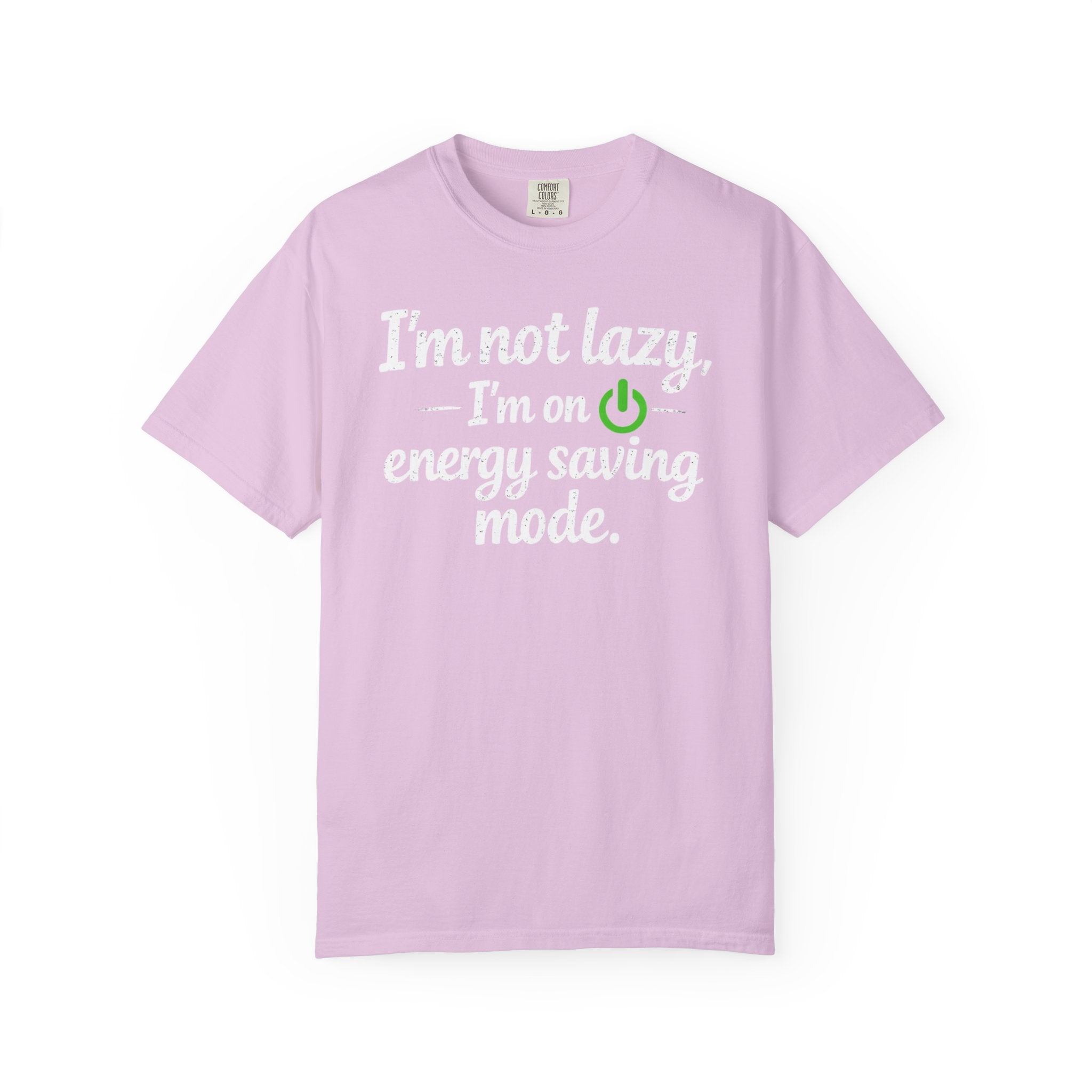 I'm Not Lazy I'm On Energy Saving Mode T-Shirt | Funny Sarcastic Quote