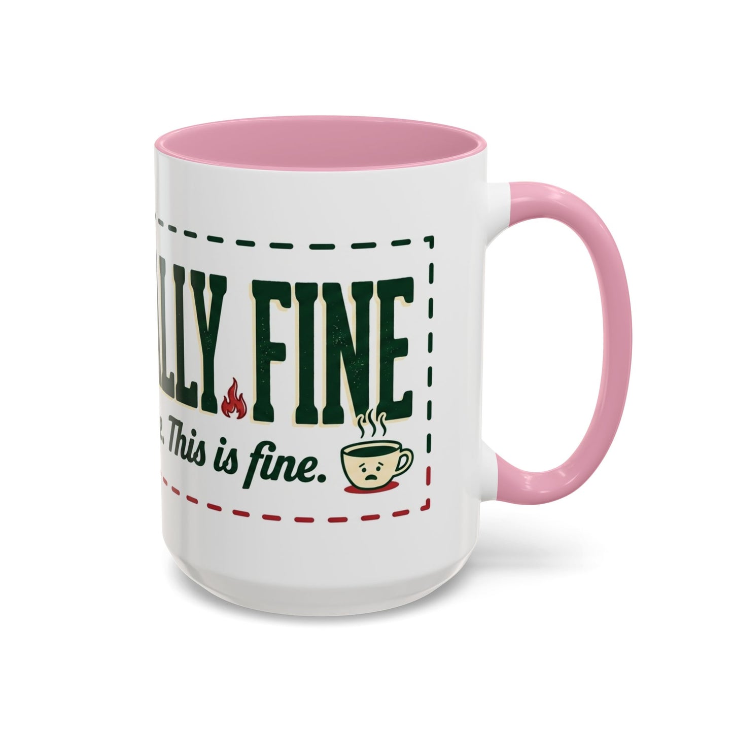 Everything Is Fine funny quote Mug | Colorful 11oz 15oz