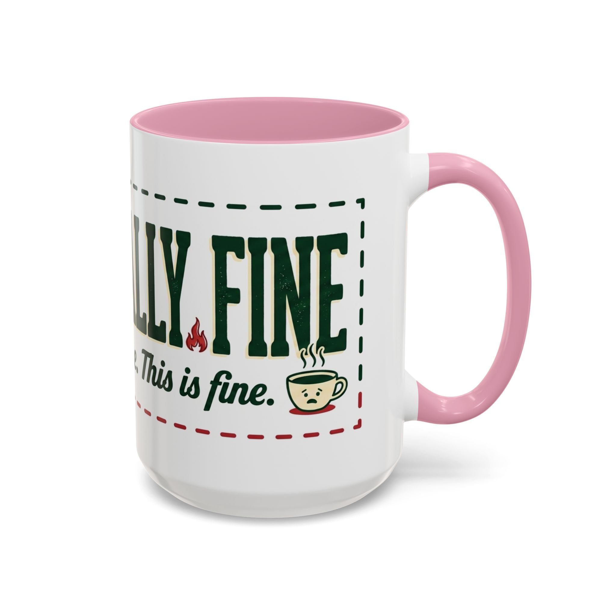 Everything Is Fine funny quote Mug | Colorful 11oz 15oz