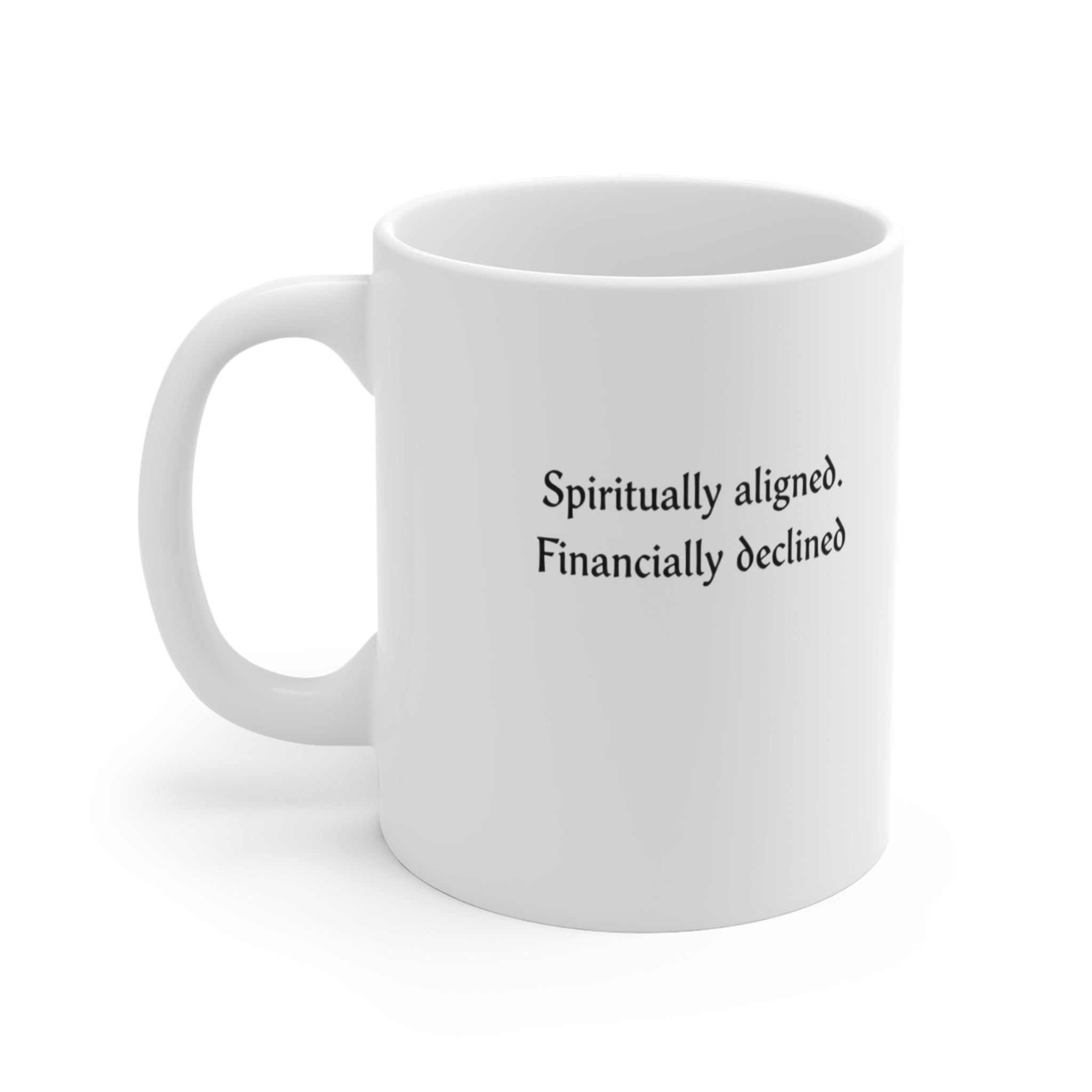 Spiritually Aligned Financially Declined Mug | Funny Quote Coffee Cup