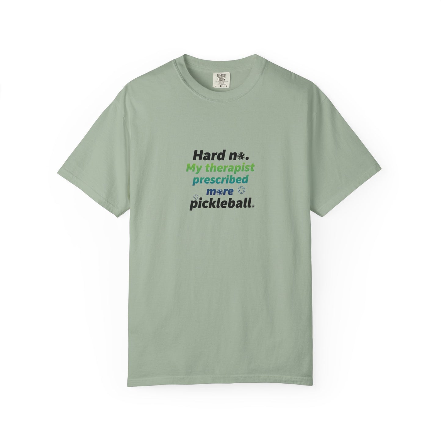 Hard no. My therapist prescribed more pickleball T-shirt | Funny Quote Tee