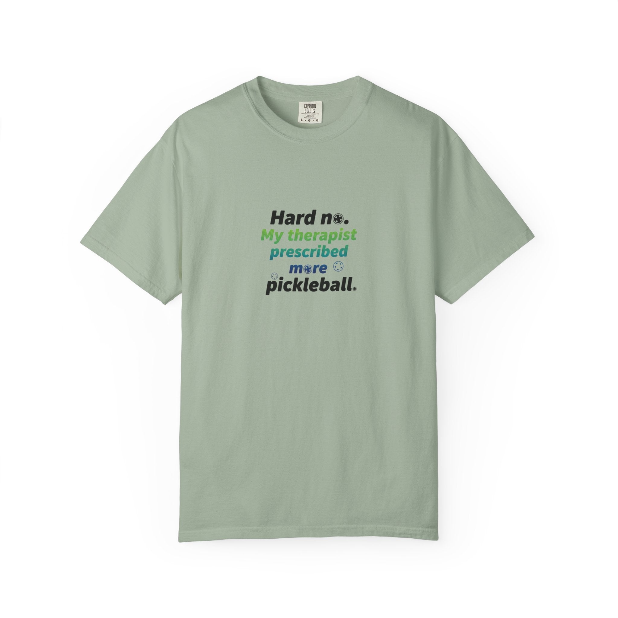 Hard no. My therapist prescribed more pickleball T-shirt | Funny Quote Tee