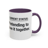 Current Status: Pretending to Have It Together mug | Accent Coffee Mug