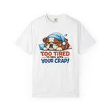 Sleeping Bulldog Illustration Too Tired To Deal With Your Crap T-Shirt