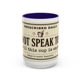 Do Not Speak To Me Mug | Prescription Coffee Mug, Funny Morning Quote
