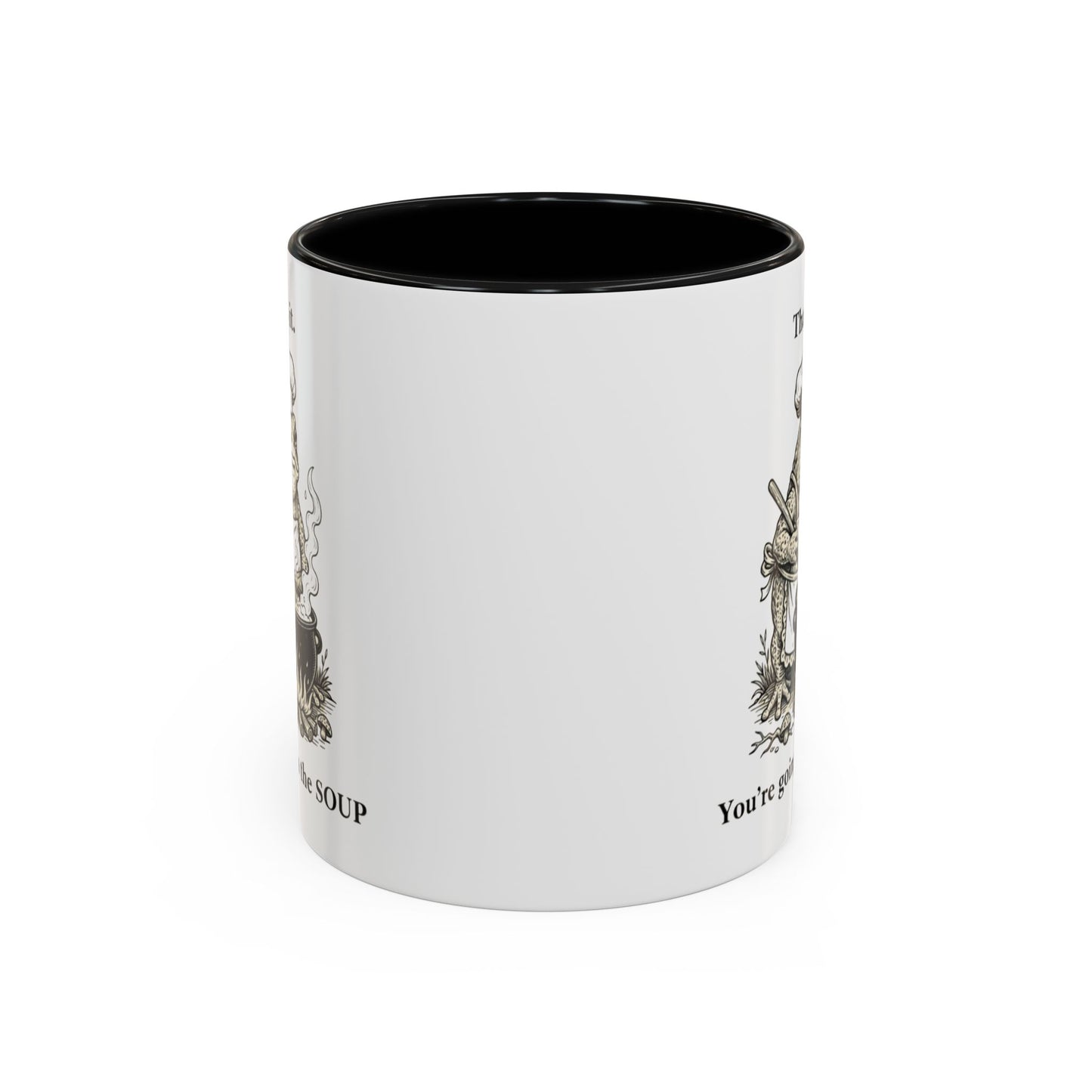 That's it. You're going in the Soup mug | Accent Coffee Mug